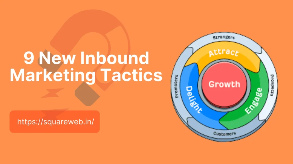 9 New Inbound Marketing Tactics